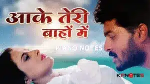 Aake Teri Bahon Mein piano notes