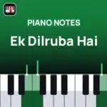 Ek Dilruba Hai piano notes