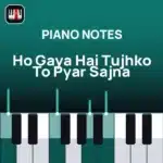 Ho Gaya Hai Tujhko To Pyar Sajna piano notes